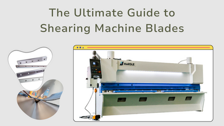 The Ultimate Guide to Shearing Machine Blades.png
